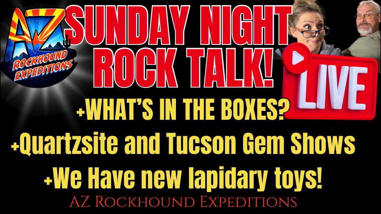 Sunday Night Rock Talk with AZ Rockhound Expeditions! - YouTube