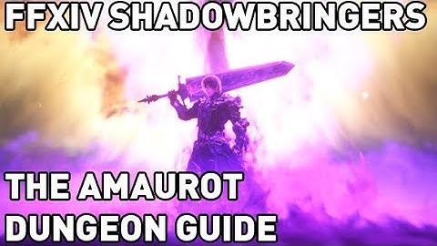 FFXIV: The Amaurot Dungeon Guide