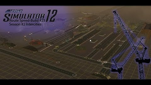 Trainz 12 - Route Speed Build - (S2) Intercites - (EP023) Wood Ford