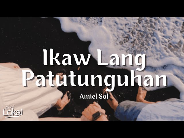 Ikaw Ang Patutunguhan by Amiel Sol (Lyrics) class=