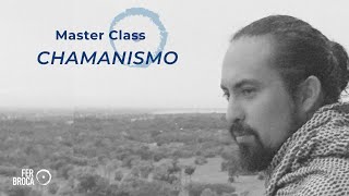 Masterclass Chamanismo
