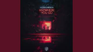Nuzb & Merow - Anywhere You Go (Extended Mix)