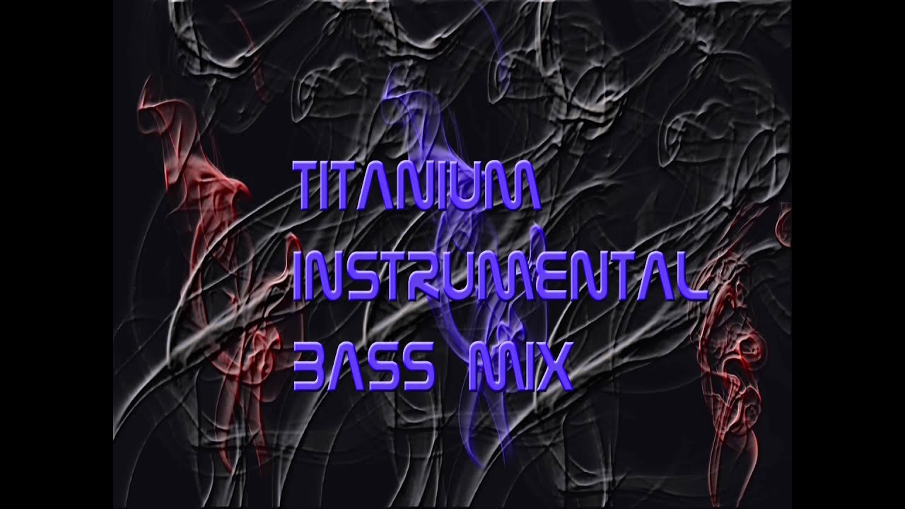 Titanium instrumental bass mix - YouTube