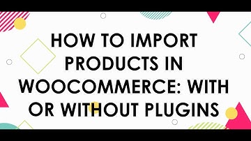How to Import Products to WooCommerce
