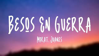 Besos En Guerra - Morat, Juanes (Lyrics Version)