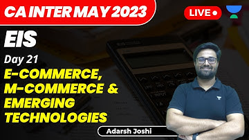 E-Commerce, M-Commerce and Emerging Technologies | Day 21 | CA Intermediate | Adarsh Joshi