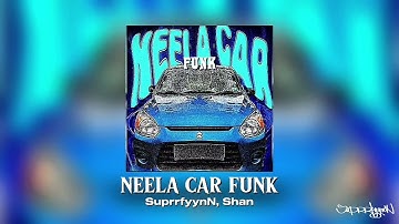 NEELA CAR FUNK - SuprrfyynN, Shan (Official Visualizer)