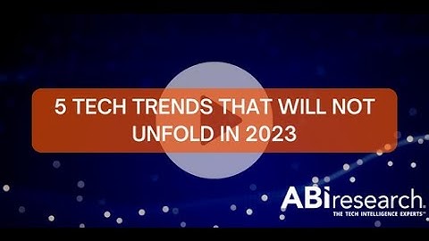 5 Tech Trends That Will NOT Unfold in 2023