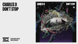 Charles D (Usa) - Don't Stop | Drumcode