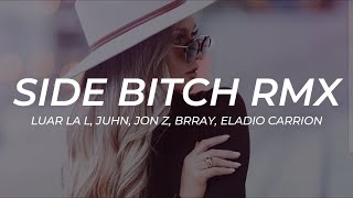 Luar La L, Juhn, Jon Z, Brray, Eladio Carrion - Side Bitch (Remix) || LETRA