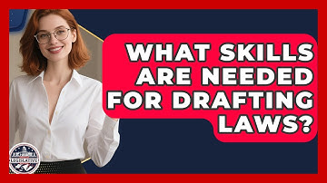 What Skills Are Needed for Drafting Laws? - Inside the Legislative Branch