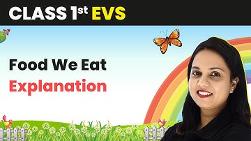 Class 1 EVS | Food We Eat - Explanation
