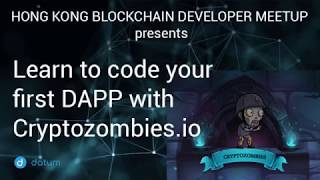 Learn to code your first DAPP with Cryptozombies.io - sponsored by Datum