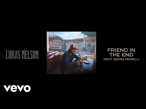 Lukas Nelson - Friend in the End (Official Audio) ft. Sierra Ferrell