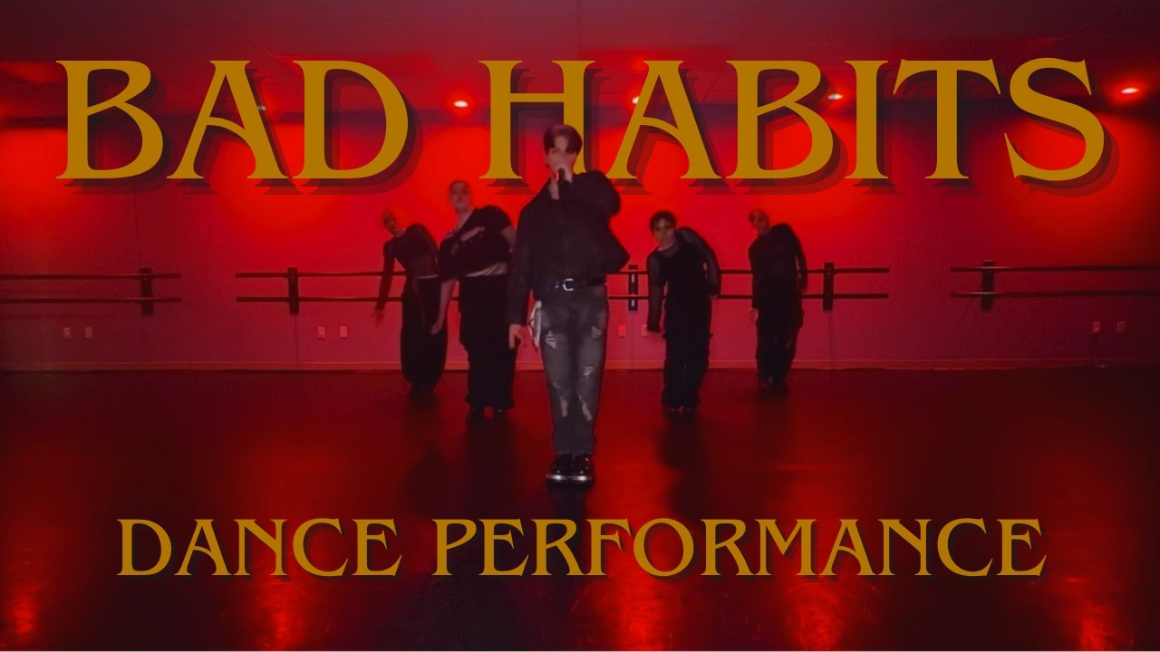 "Bad Habits" Dance Performance Video