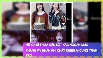 Nữ ca sĩ thừa cân lột xác ngoạn mục thành mỹ nhân khí chất khiến ai cũng trầm trồ