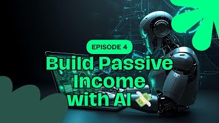 Build passive income with AI  Episode 4
