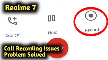 Fix Realme 7 Call Recording Issues Problem Solved