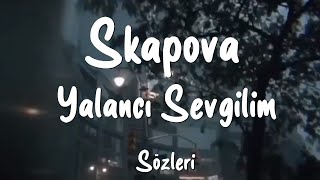 Skapova - Yalancı Sevgilim (Sözleri/Lyrics) Resimi