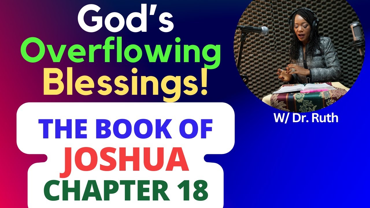 Joshua Chapter 18 Explained More Blessings Distributed Dr Ruth Tanyi joshua-chapter-18-explained-more-blessings-distributed-dr-ruth-tanyi