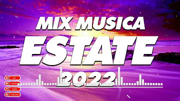 MIX ESTATE 2022 ❤️ TORMENTONI 2022 😍 HIT DEL MOMENTO 2022 🌻CANZONI ESTATE 2022 🔥 MUSICA ESTATE 2022