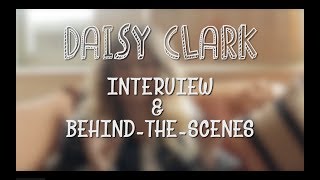 Behind the scenes with Daisy Clark