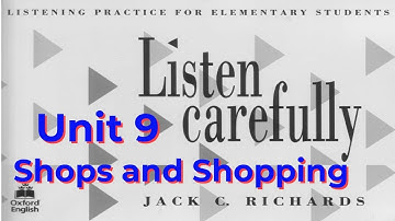 Listen Carefully - Luyện Nghe Tiếng Anh - Unit 9