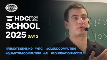 IEEE GRSS High Performance and Disruptive Computing in Remote Sensing School 2025 | Day 2