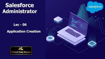 Salesforce  Application Creation - salesforce admin tutorial for beginners  salesforce administrator