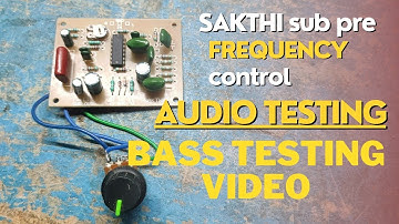 sakthi sub pre frequency control audio testing video