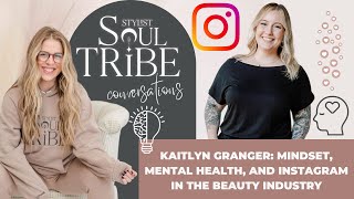 Kaitlyn Granger: Mindset, Mental Health, and Instagram in the Beauty Industry