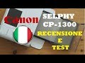 CANON SELPHY CP 1300 - RECENSIONE E TEST (ITA)