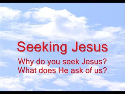 Seeking Jesus