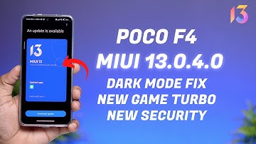 POCO F4 MIUI 13.0.4.0 New Update Full Changelog and New features: dark Mode Fix, New Game turbo..