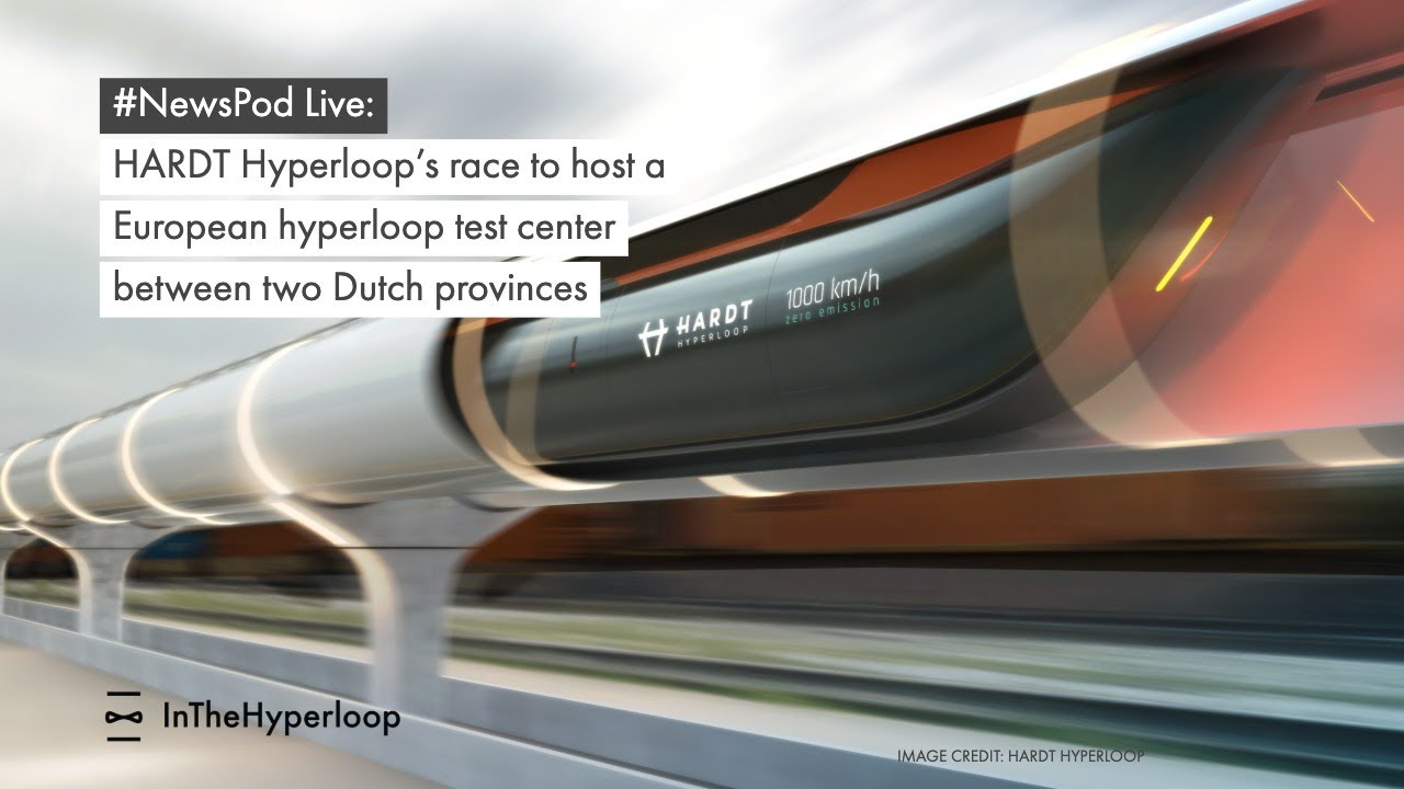 #NewsPod Live: HARDT Hyperloop’s race to host a European hyperloop test ...