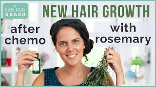 NEW Hair Growth After Chemo with ROSEMARY