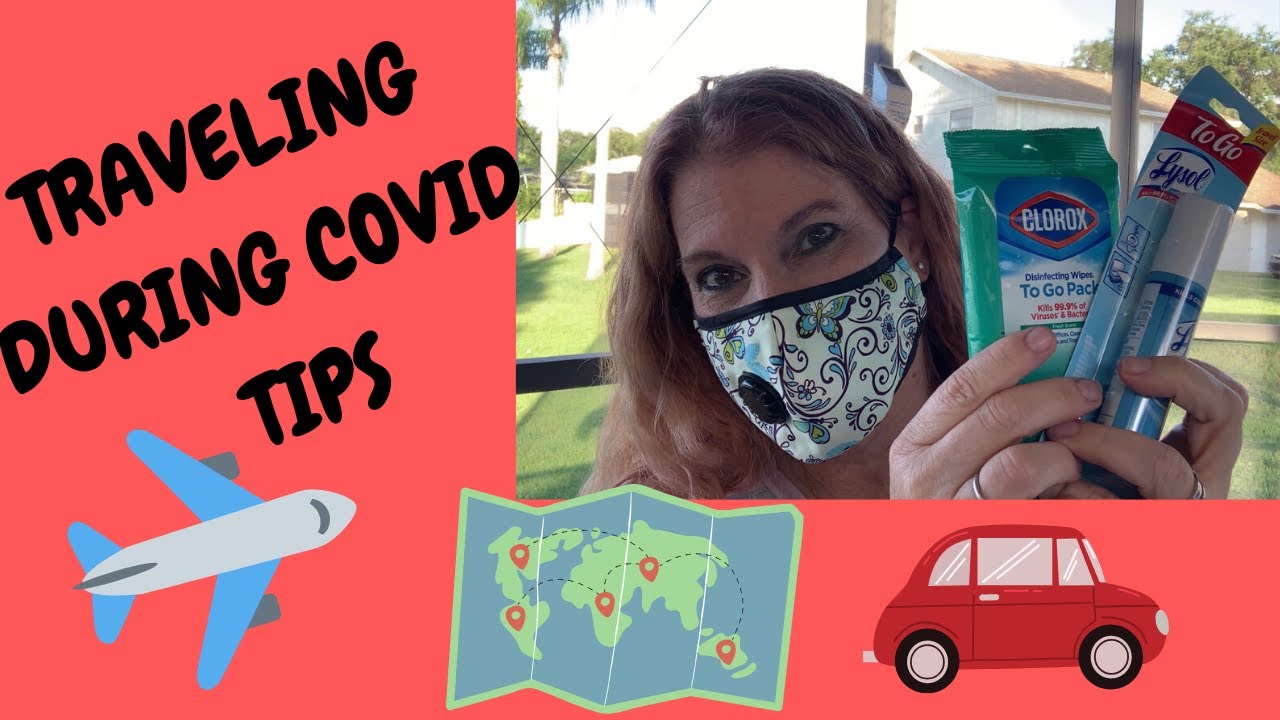 TRAVELING DURING COVID 19 - TEN TIPS - YouTube