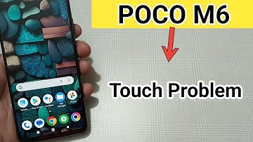 How to solve touch problem in POCO M6