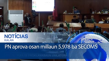 Parlamentu Nasionál aprova osan millaun 5.978 ba SECOMS
