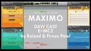 Sonokinetic Focus - Maximo - DAW Cast E=MC2 By Kaizad Patel & Firoze Patel