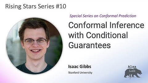 Rising Stars #10 - Special Series on Conformal Prediction: Isaac Gibbs (Stanford University)