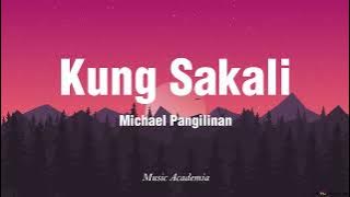 Michael Pangilinan - Kung Sakali (Lyrics)