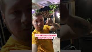 Gain VS Volume