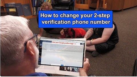 How to Change Google 2-step Verification Phone Number