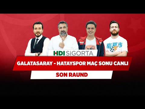 Galatasaray - Hatayspor Maç Sonu Canlı | Serdar Ali Ç. & Ali Ece & Uğur K. & Ersin D. | Son Raund