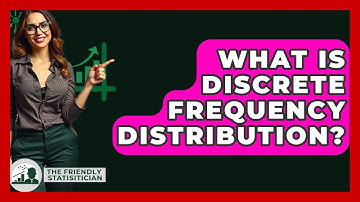 What Is Discrete Frequency Distribution? - The Friendly Statistician