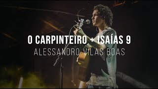 Video voorbeeld van "Alessandro Vilas Boas | O Carpinteiro + Isaías 9 (Espontâneo)"