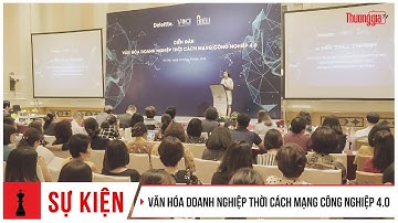 Diễn Đàn Văn Hóa Doanh Nghiệp Thời Cách Mạng Công Nghiệp 4.0