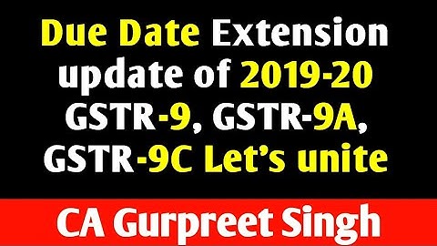 GSTR-9, GSTR-9A & GSTR-9C of FY 2019-20 Due Date extension update || GST Annual Return & GST Audit