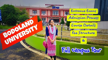 Bodoland University || Bodoland University Admission, Entrance, Fee Structure, Campus Tour